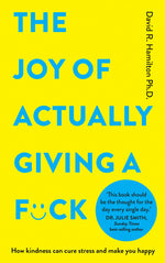 Book cover for Joy of Actually Giving a F*ck: How Kindness Can Cure Stress and Make You Happy