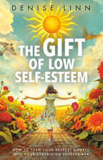 Book cover for Gift of Low Self-Esteem: How to Turn Your Deepest Doubts Into Your Surprising Superpower