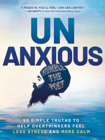 Book cover for Unanxious: 50 Simple Truths to Help Overthinkers Feel Less Stress and More Calm