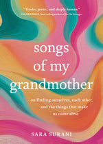 Book cover for Songs of My Grandmother: On Finding Ourselves, Each Other and the Things That Make Us Come Alive