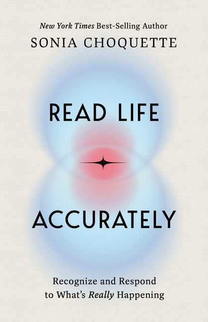 Book cover for Read Life Accurately: Recognize and Respond to Whats Really Happening