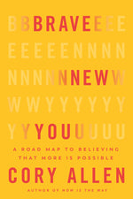 Book cover for Brave New You: A Road Map to Believing That More Is Possible