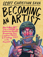 Book cover for Becoming an Artist: How to Make Art Like a Human by Embracing Failure, Discovering Your Creative Voice & Finding Joy in the Process
