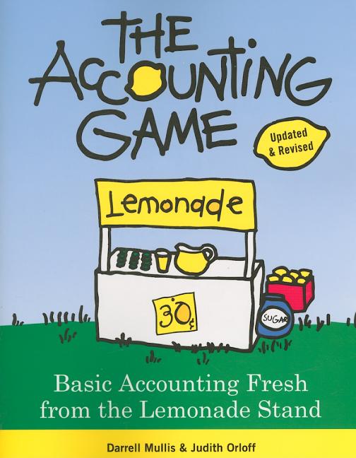 Book cover for The Accounting Game: Basic Accounting Fresh from the Lemonade Stand