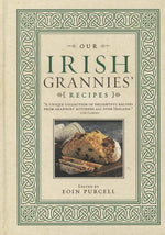 Book cover for Our Irish Grannies' Recipes: Comforting and Delicious Cooking from the Old Country to Your Family's Table