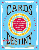 Book cover for Cards of Your Destiny: What Your Birthday Reveals about You and Your Past, Present, and Future