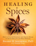 Book cover for Healing Spices: How to Use 50 Everyday and Exotic Spices to Boost Health and Beat Disease