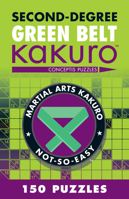 Book cover for Second-Degree Green Belt Kakuro: Conceptis Puzzles