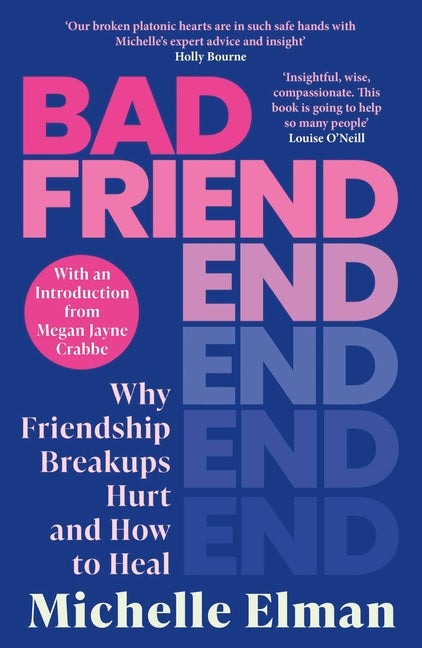 Book cover for Bad Friend: Why Friendship Breakups Hurt and How to Heal