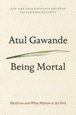 Book cover for Being Mortal: Medicine and What Matters in the End