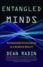 Book cover for Entangled Minds: Extrasensory Experiences in a Quantum Reality