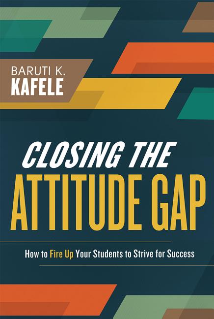 Book cover for Closing the Attitude Gap: How to Fire Up Your Students to Strive for Success