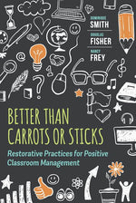 Book cover for Better Than Carrots or Sticks: Restorative Practices for Positive Classroom Management
