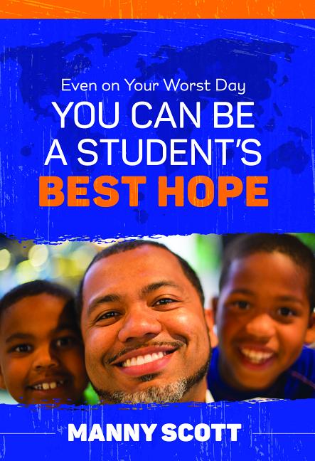 Book cover for Even on Your Worst Day, You Can Be a Student's Best Hope