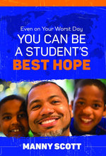 Book cover for Even on Your Worst Day, You Can Be a Student's Best Hope