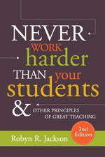 Book cover for Never Work Harder Than Your Students and Other Principles of Great Teaching