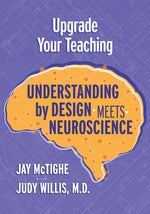 Book cover for Upgrade Your Teaching: Understanding by Design Meets Neuroscience