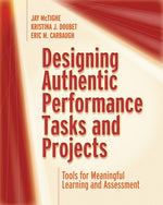 Book cover for Designing Authentic Performance Tasks and Projects: Tools for Meaningful Learning and Assessment