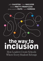 Book cover for The Way to Inclusion: How Leaders Create Schools Where Every Student Belongs