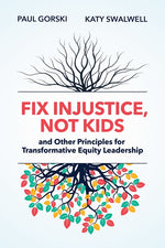 Book cover for Fix Injustice, Not Kids and Other Principles for Transformative Equity Leadership