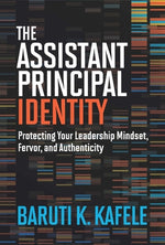 Book cover for The Assistant Principal Identity: Protecting Your Leadership Mindset, Fervor, and Authenticity