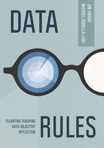 Book cover for Data Rules: Elevating Teaching with Objective Reflection