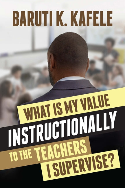 Book cover for What Is My Value Instructionally to the Teachers I Supervise?