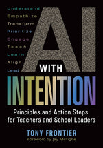 Book cover for AI with Intention: Principles and Action Steps for Teachers and School Leaders