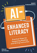 Book cover for Ai-Enhanced Literacy: Practical Steps for Deepening Reading and Writing Instruction