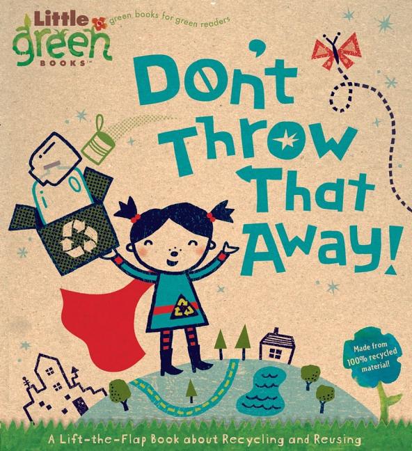 Book cover for Don't Throw That Away!: A Lift-The-Flap Book about Recycling and Reusing