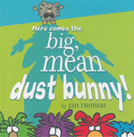 Book cover for Here Comes the Big, Mean Dust Bunny!
