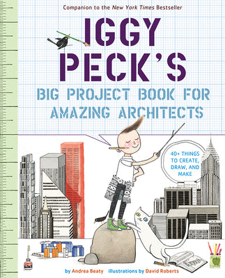 Book cover for Iggy Peck's Big Project Book for Amazing Architects