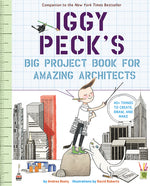 Book cover for Iggy Peck's Big Project Book for Amazing Architects