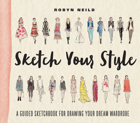 Book cover for Sketch Your Style: A Guided Sketchbook for Drawing Your Dream Wardrobe