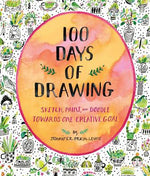 Book cover for 100 Days of Drawing (Guided Sketchbook): Sketch, Paint, and Doodle Towards One Creative Goal