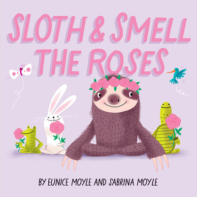 Book cover for Sloth and Smell the Roses (a Hello!lucky Book)