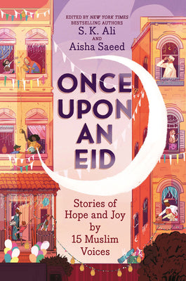 Book cover for Once Upon an Eid: Stories of Hope and Joy by 15 Muslim Voices
