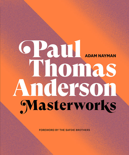 Book cover for Paul Thomas Anderson: Masterworks: A Filmmaker's Creative Journey