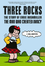 Book cover for Three Rocks: The Story of Ernie Bushmiller: The Man Who Created Nancy