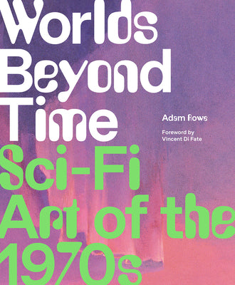Book cover for Worlds Beyond Time: Sci-Fi Art of the 1970s