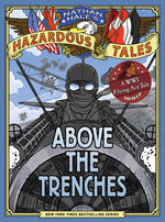 Book cover for Above the Trenches (Nathan Hale's Hazardous Tales #12)
