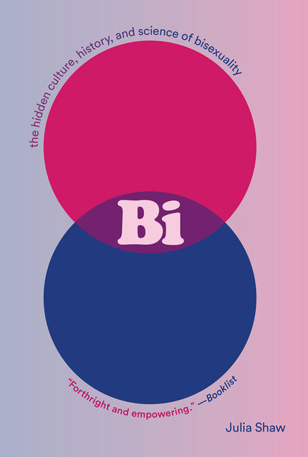 Book cover for Bi: The Hidden Culture, History, and Science of Bisexuality