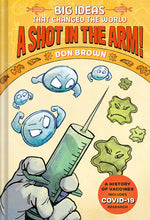 Book cover for Shot in the Arm!: Big Ideas That Changed the World #3