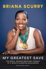 Book cover for My Greatest Save: The Brave, Barrier-Breaking Journey of a World Champion Goalkeeper
