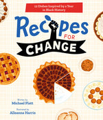Book cover for Recipes for Change: 12 Dishes Inspired by a Year in Black History