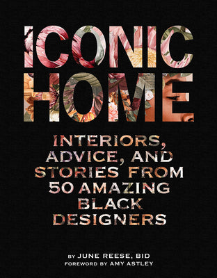 Book cover for Iconic Home: Interiors, Advice, and Stories from 50 Amazing Black Designers