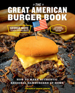 Book cover for The Great American Burger Book (Expanded and Updated Edition): How to Make Authentic Regional Hamburgers at Home