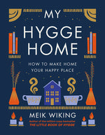 Book cover for My Hygge Home: How to Make Home Your Happy Place