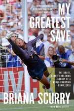 Book cover for My Greatest Save: The Brave, Barrier-Breaking Journey of a World Champion Goalkeeper