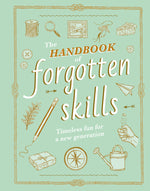 Book cover for The Handbook of Forgotten Skills: Timeless Fun for a New Generation